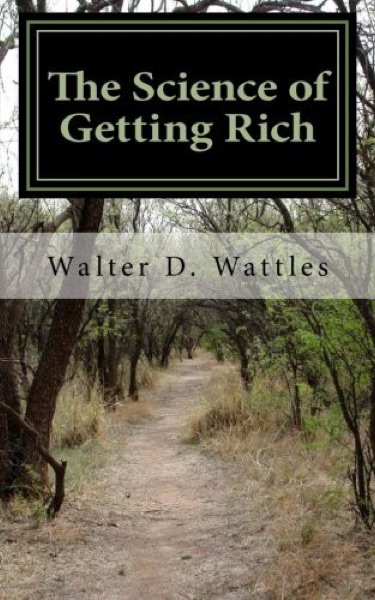 The Science of Getting Rich — Wallace D. Wattles